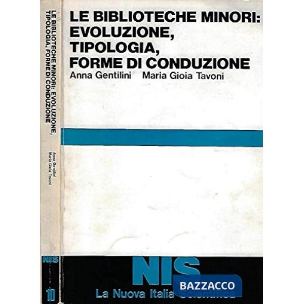 Biblioteche minori: evoluzione, tipologie, forme di conduzione (Le)