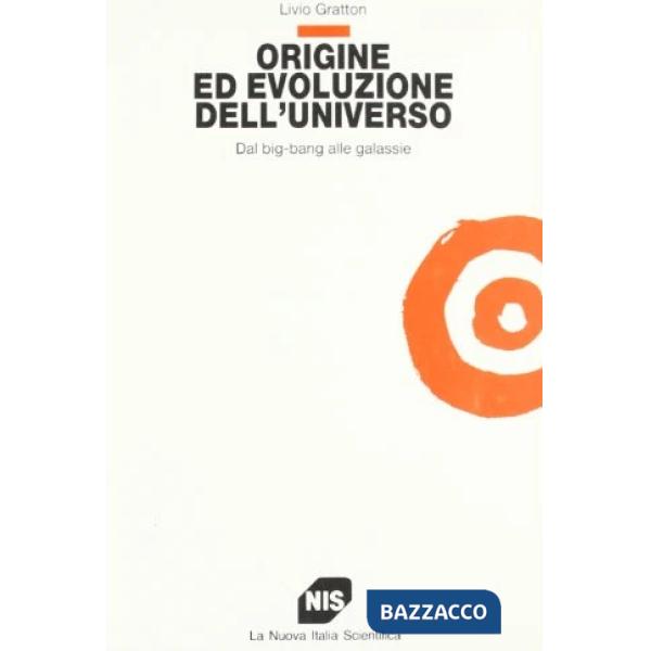 Origine ed evoluzione dell'universo. Dal big-bang alle galassie