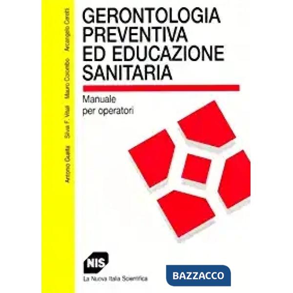 Gerontologia preventiva ed educazione sanitaria. Manuale per operatori