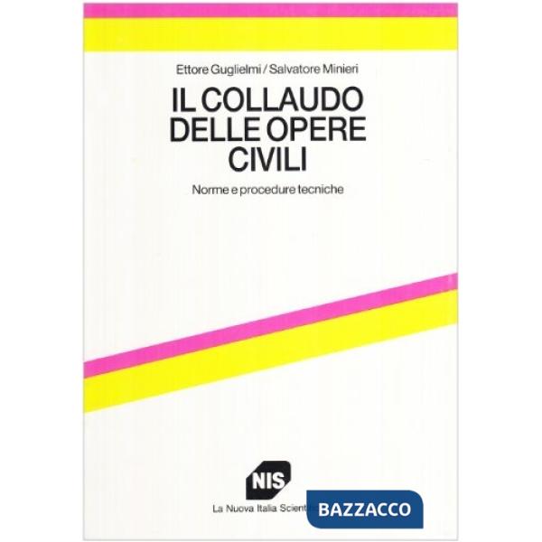 Collaudo delle opere civili. Norme e procedure tecniche (Il)