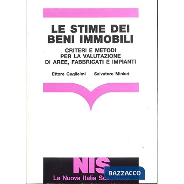 Stime dei beni immobili. Criteri e metodi per la valutazione di aree, fabbricati