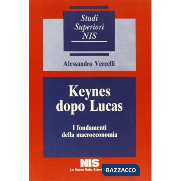 Keynes dopo Lucas. I fondamenti della macroeconomia