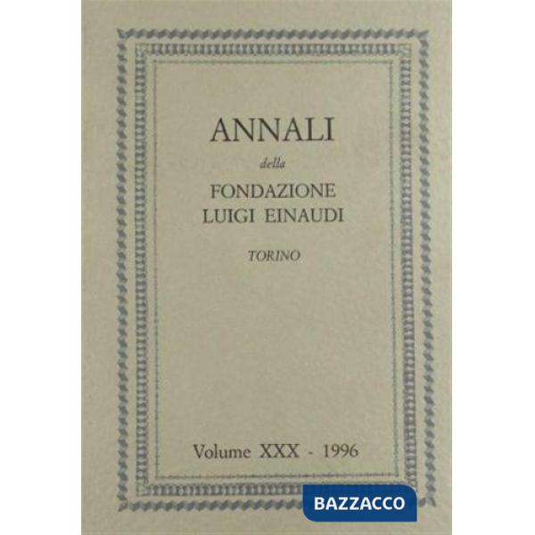 Annali della Fondazione Luigi Einaudi. Vol. 30