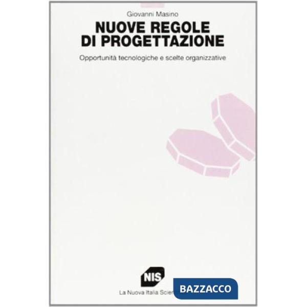 Nuove regole di progettazione. Opportunità tecnologiche e scelte organizzative