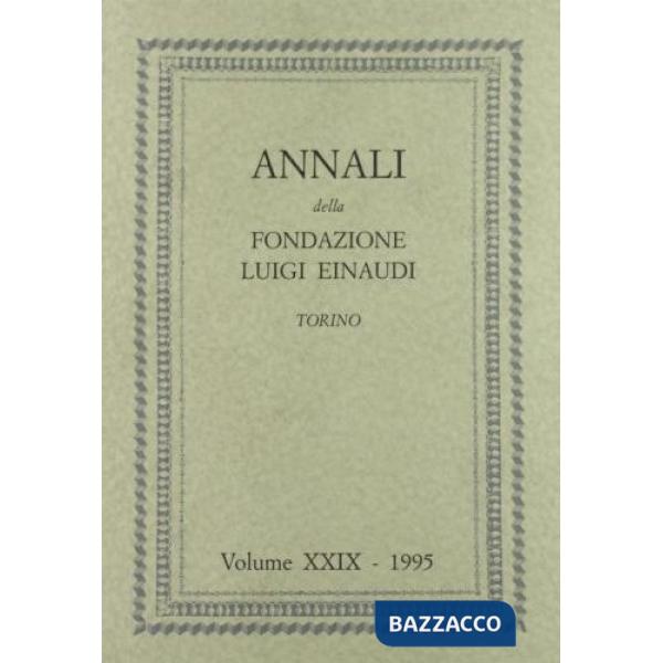 Annali della Fondazione Luigi Einaudi. Vol. 29