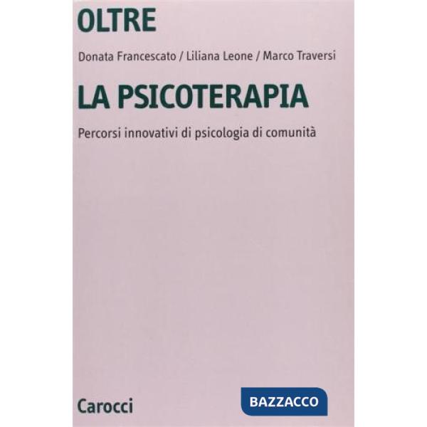 Oltre la psicoterapia. Percorsi innovativi di psicologia di comunità