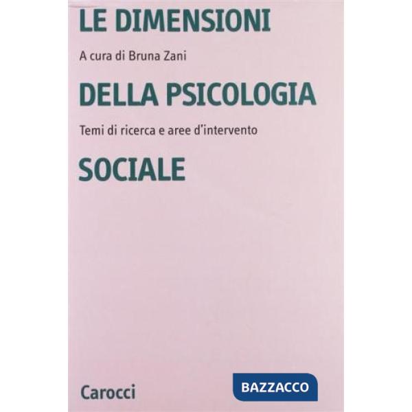 Dimensioni della psicologia sociale. Temi di ricerca e aree d'intervento (Le)