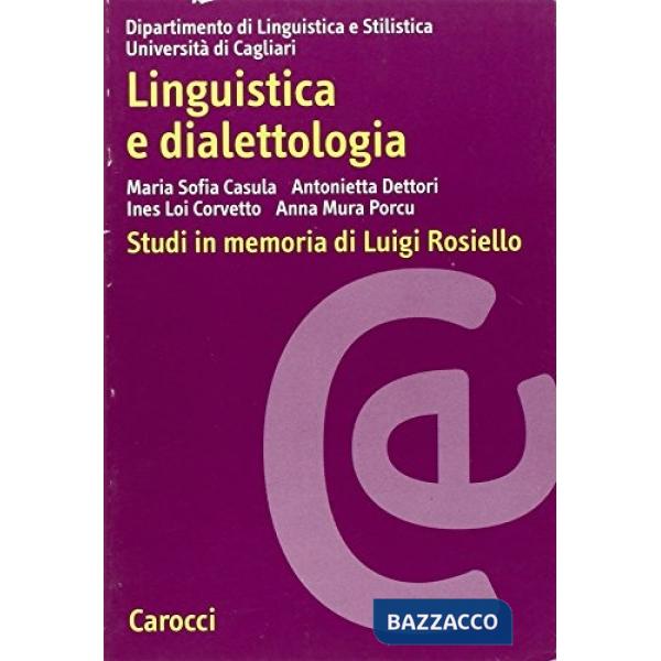 Linguistica e dialettologia. Studi in memoria di Luigi Rosiello