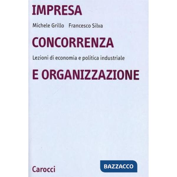 Impresa, concorrenza e organizzazione. Lezioni di economia e politica industriale