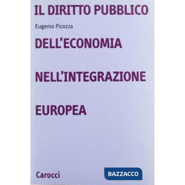 Diritto pubblico dell'economia nell'integrazione europea (Il)