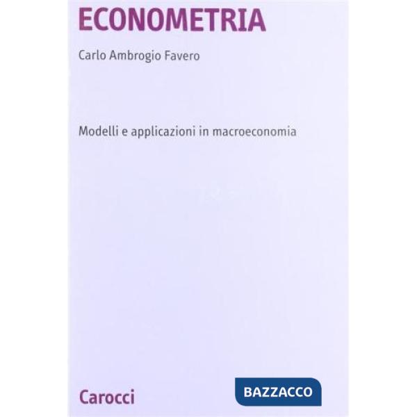 Econometria. Modelli e applicazioni in macroeconomia