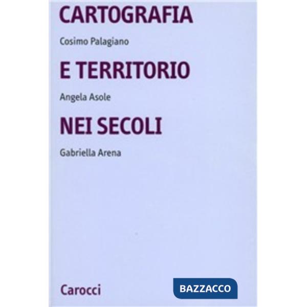 Cartografia e territorio nei secoli