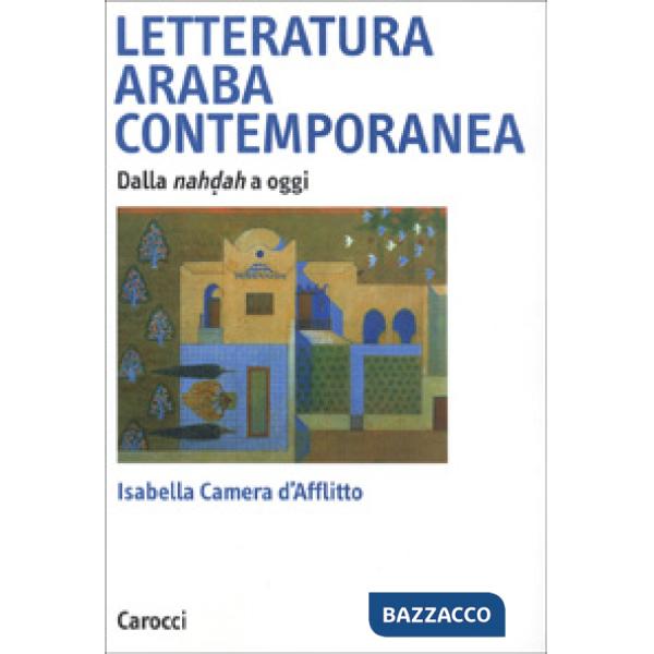 Letteratura araba contemporanea. Dalla nahdah a oggi