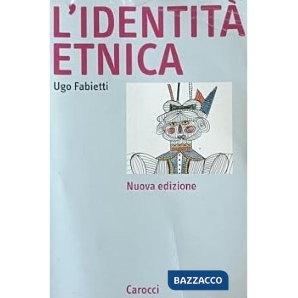 Identità etnica. Storia e critica di un concetto equivoco (L')