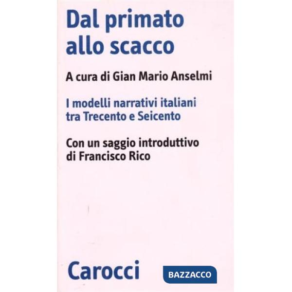 Dal primato allo scacco. I modelli narrativi italiani tra Trecento e Seicento