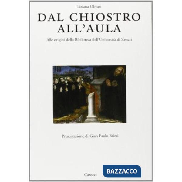 Dal chiostro all'aula. Alle origini della biblioteca dell'Università di Sassari