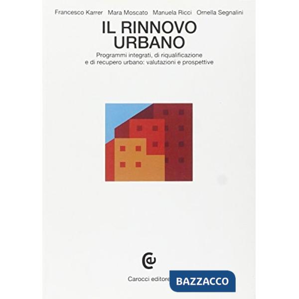 Rinnovo urbano. Programmi integrati, di riqualificazione e di recupero urbano: v