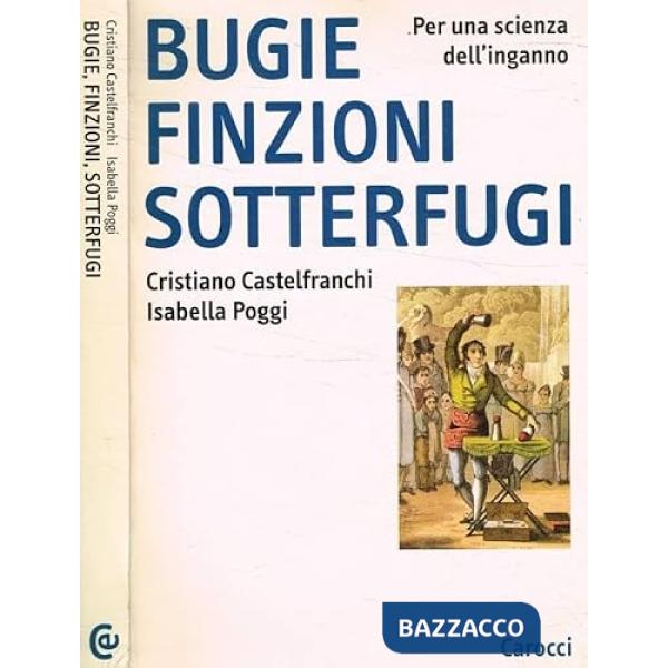 Bugie, finzioni, sotterfugi. Per una scienza dell'inganno