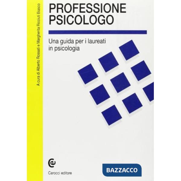 Professione psicologo. Una guida per i laureati in psicologia