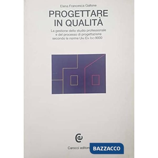 Progettare in qualità. La gestione dello studio professionale e del processo di 