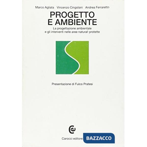 Progetto e ambiente. La progettazione ambientale e gli interventi nelle aree nat