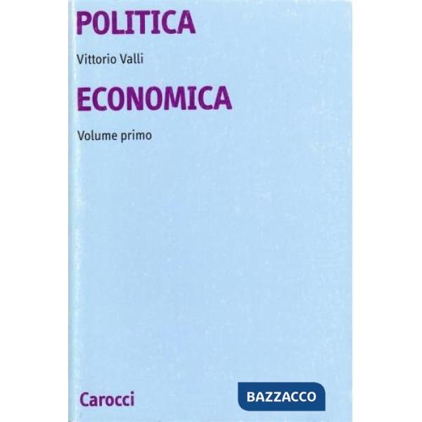 Politica economica. Vol. 1: Teoria e politica dello sviluppo. Il caso italiano