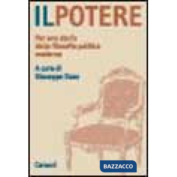 Potere. Per la storia della filosofia politica moderna (Il)