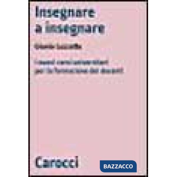 Insegnare a insegnare. I nuovi corsi universitari per la formazione dei docenti