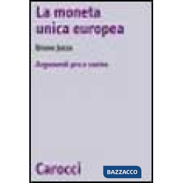 Moneta unica europea. Argomenti pro e contro (La)
