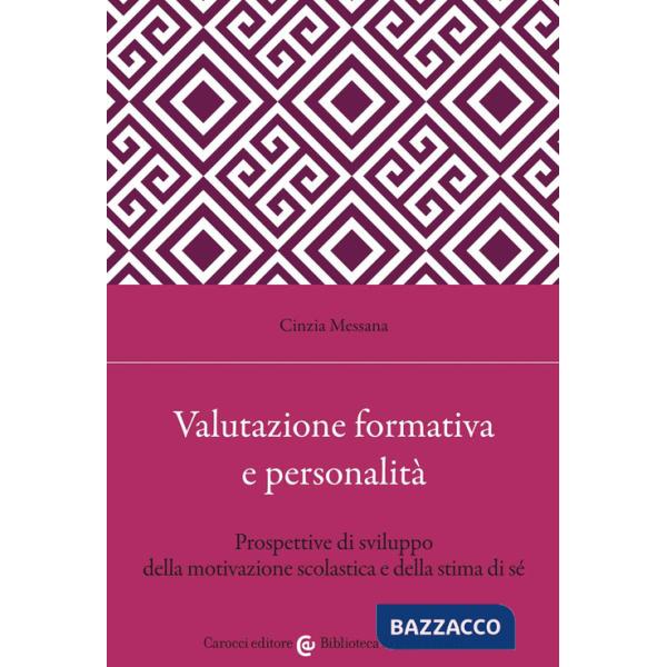 Valutazione formativa e personalità. Prospettive di sviluppo della motivazione scolastica e della stima di sé