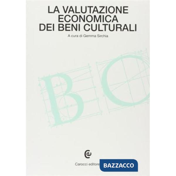 Valutazione economica dei beni culturali (La)