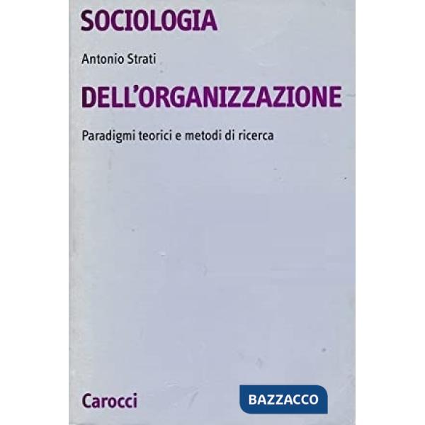 Sociologia dell'organizzazione. Paradigmi teorici e metodi di ricerca