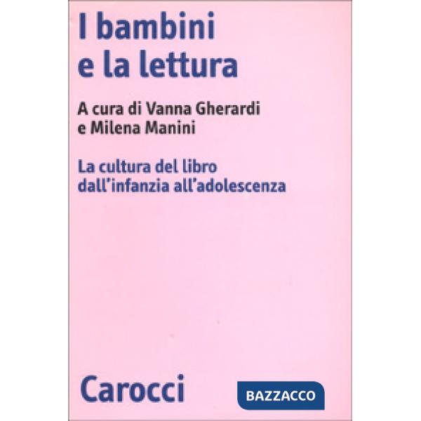 Bambini e la lettura. La cultura del libro dall'infanzia all'adolescenza (I)