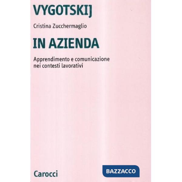 Vygotskij in azienda. Apprendimento e comunicazione nei contesti lavorativi