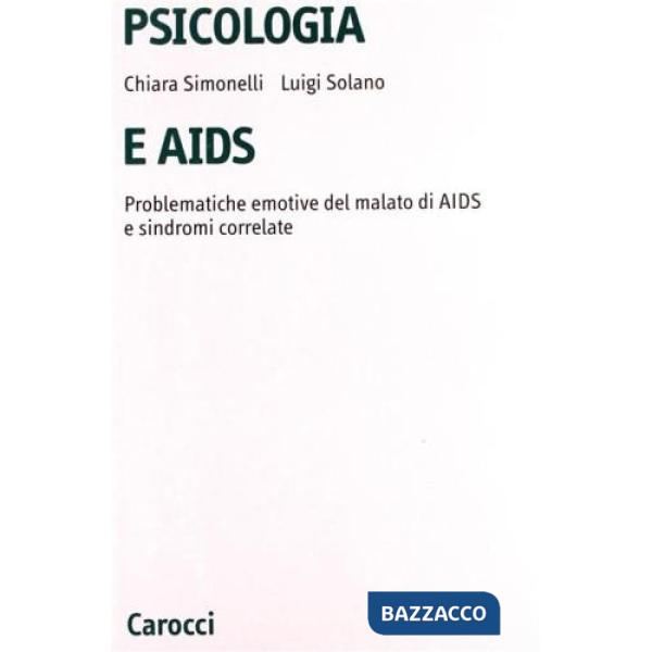 Psicologia e Aids. Problematiche emotive del malato di Aids e sindromi correlate