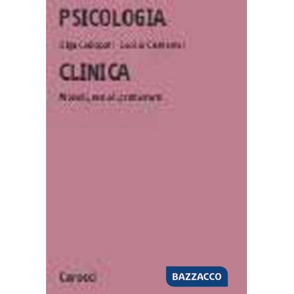 Psicologia clinica. Modelli, metodi, trattamenti