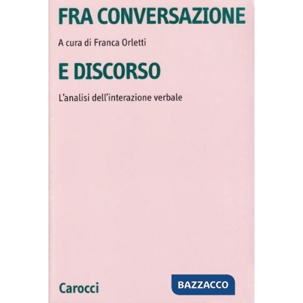 Fra conversazione e discorso. L'analisi dell'interazione verbale
