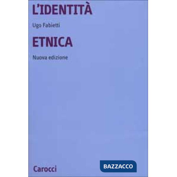 Identità etnica. Storia e critica di un concetto equivoco (L')