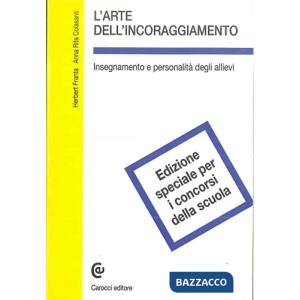 Arte dell'incoraggiamento. Insegnamento e personalità degli allievi (L')