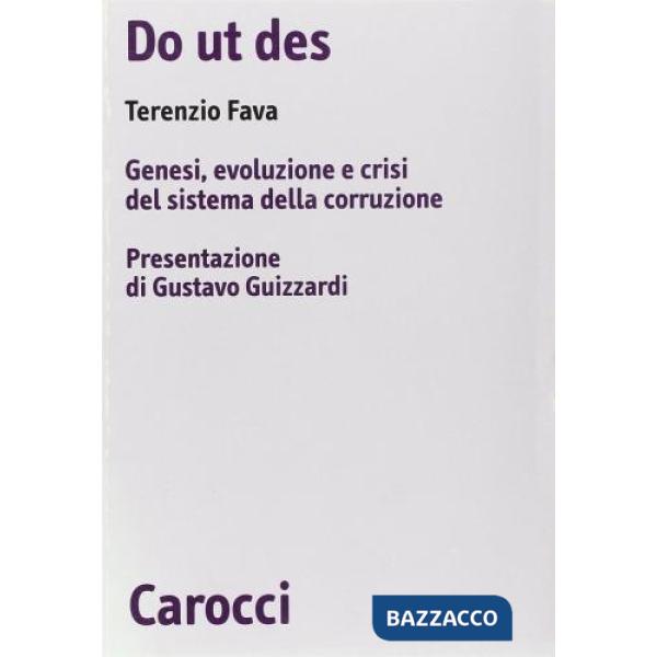 Do ut des. Genesi, evoluzione e crisi del sistema della corruzione