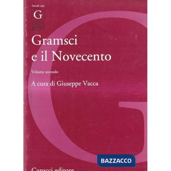 Gramsci e il Novecento. Vol. 2