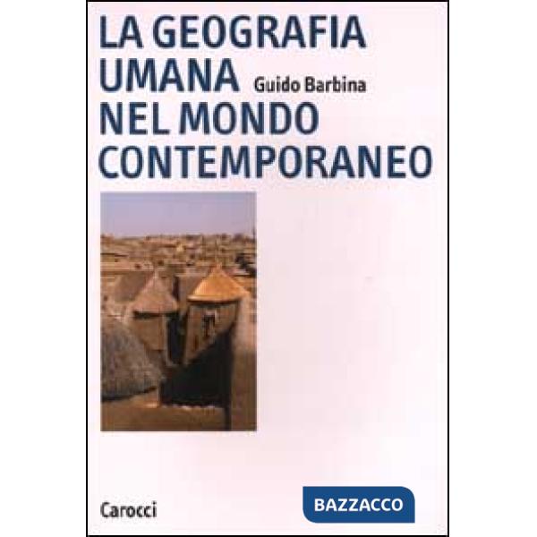 Geografia umana nel mondo contemporaneo (La)