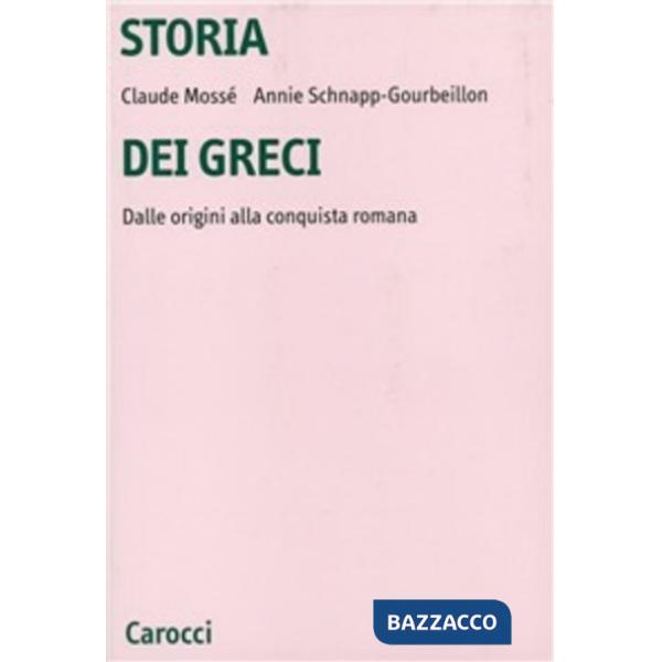 Storia dei greci. Dalle origini alla conquista romana