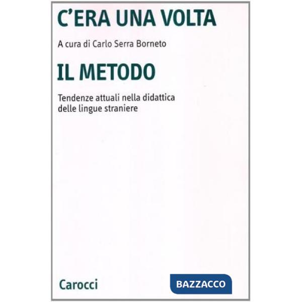 C'era una volta il metodo. Tendenze attuali nella didattica delle lingue straniere