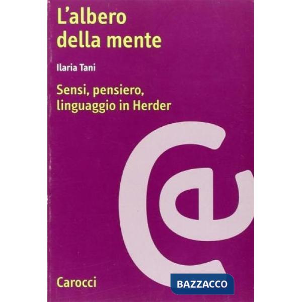 Albero della mente. Sensi, pensiero, linguaggio in Herder (L')