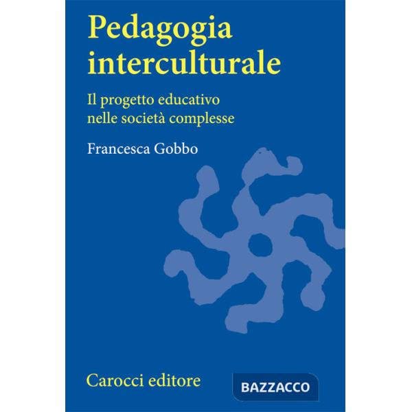Pedagogia interculturale. Il progetto educativo nelle società complesse