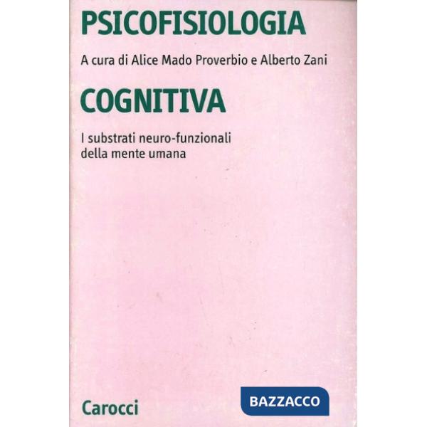 Psicofisiologia cognitiva. I substrati neuro-funzionali della mente umana