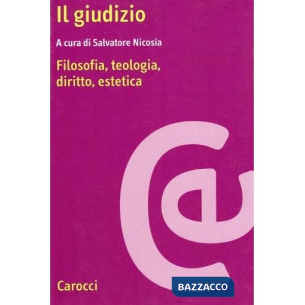Giudizio. Filosofia, teologia, diritto, estetica (Il)