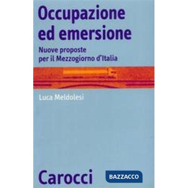 Occupazione ed emersione. Nuove proposte per il Mezzogiorno d'Italia