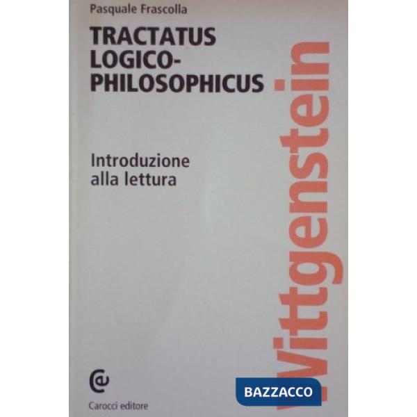 Tractatus logico-philosophicus di Wittgenstein. Introduzione alla lettura (Il)